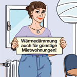 Illustration einer jungen Frau in einer Küche stehend mit einem Schild in der Hand, auf dem steht: &quot;Wärmedämmung auch für günstige Mitwohnungen&quot;