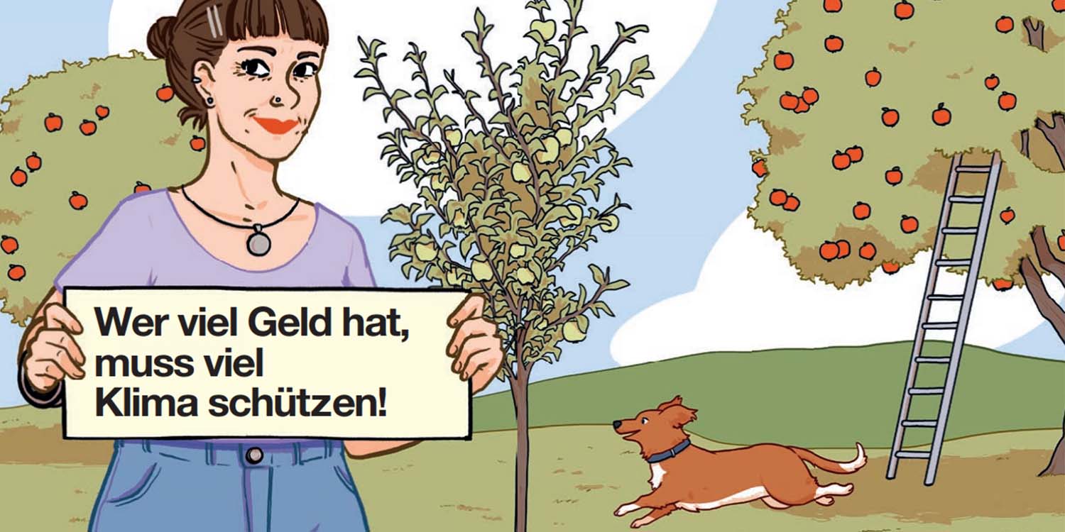 Jenny fordert Reiche auf, mehr Klima zu schützen Illustration einer jungen Frau in einem Garten stehend mit einem Schild in der Hand, auf dem steht: "Wer viel Geld hat, muss viel Klima schützen"